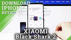 How to Get iPhone Emoji in Xiaomi Black Shark 2 - iOS Emoji in Android