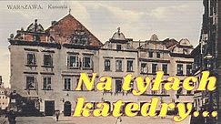 Stare Miasto w Warszawie (ulica Kanonia), czyli patodeweloperka w XVIII wieku