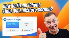 How to Fix an iPhone Stuck On a Restore Screen?