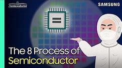 ‘Semiconductor Manufacturing Process’ Explained | 'All About Semiconductor' by Samsung Semiconductor
