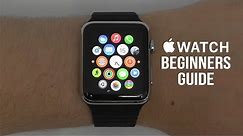 Apple Watch - Complete Beginners Guide