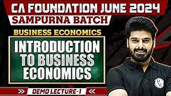Introduction to Business Economics | CA Foundation June 2024 | Demo Lecture | CA Wallah by PW