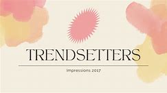 Impressions 2017 - Trendsetters ACT 2