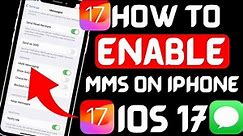How to activate mms messaging iOS 17 | MMS messaging needs to be enabled to send this message 2024