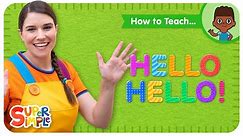 How To Teach the Super Simple Song "Hello Hello!"