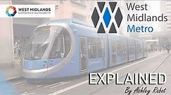 The West Midlands Metro EXPLAINED