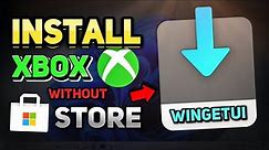 TRY THIS to Install the Xbox App on PC Without the Microsoft Store (Windows 10/11 Tutorial)