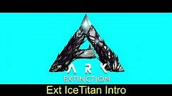 Ark Survival Evolved Extinction OST IceTitan Intro/Win