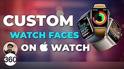 How to Create Custom Watch Faces for Your Apple Watch