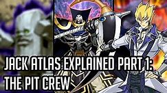 Jack Atlas Explained Part 1: The Pit Crew [Yu-Gi-Oh! Archetype Analysis]