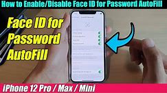 iPhone 12/12 Pro: How to Enable/Disable Face ID for Password AutoFill