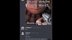 Oh You Like The Clone Wars, Name Every Clone