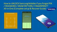How to UNLOCK Samsung Mobile if you Forgot PIN / PASSWORD / DRAW PATTERN / FINGERPRINT?