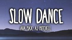 AJ Mitchell & Ava Max - Slow Dance (Lyrics)