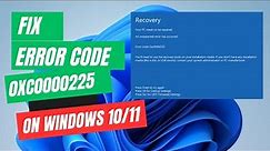 How to Fix Error Code 0xc0000225 in Windows 11/10