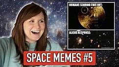 An Astrophysicist reacts to funny SPACE MEMES | PART 5