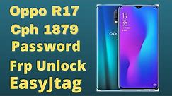 Oppo R17 Cph 1879 Password Frp Unlock / How To Unlock Oppo R17 Password Frp / Oppo R17 Isp Pinout