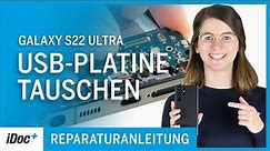Samsung Galaxy S22 Ultra – USB-Platine tauschen [Reparaturanleitung + Zusammenbau]