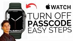 How To Turn Off Passcode On Apple Watch !