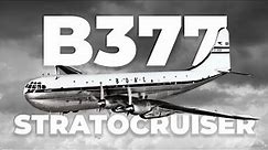 The Boeing 377 Stratocruiser – The Double Deck Plane That Changed The World