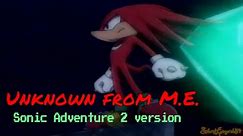 Knuckles the Echidna - Unknown from M.E. SA2 AMV