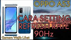 OPPO A53 CARA SETTING REFRESH RATE 90Hz