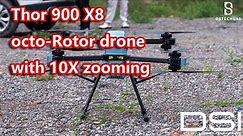 Thor 900 X8 Octo-Rotor drone with 10x zooming camera