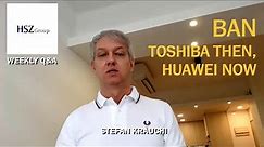 U.S. Ban: Toshiba Then, Huawei Now