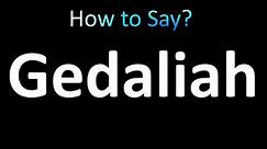 How to Pronounce Gedaliah (correctly!)