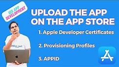 How to Create Apple Developer Certificates, Provisioning Profiles and AppID | Upload App to Appstore