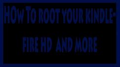how to root your kindle fire hd 7.5.1 +more