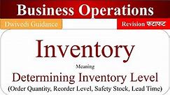 Inventory management, Inventory level, lead time, reorder point, buffer stock, Business Operations