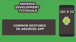 Common Gesture Detection in Android Application | 22 | Android Development Tutorial for Beginners