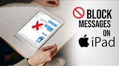 How to Block Someone on iPad Messages (tutorial)