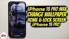 iPhone 15 Pro Max | How to Change Wallpaper on Lock Screen & Home Screen | iPhone 15 Pro