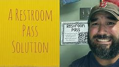 A Restroom Pass Solution