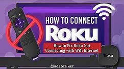 How to Fix Roku Not Connecting with Wifi Internet