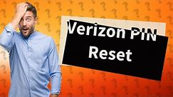 How do I reset My Verizon 4-digit PIN?