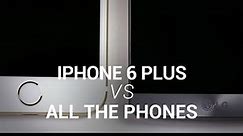 iPhone 6 Plus vs All the Phones!