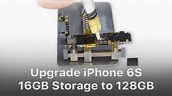 Upgrade iPhone 6S 16GB Storage to 128GB