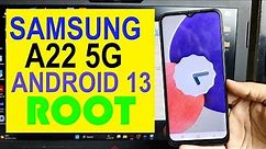 How To Root SAMSUNG Galaxy A22 5G | Android 13