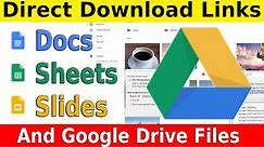 How to create Direct Download Links for Google Docs, Sheets, Slides, Files, Folders and Google Drive