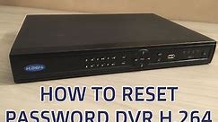 DVR H.264 How to reset password