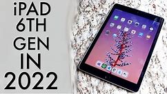 iPad 6th Generation In 2022! (Still Worth It?) (Review)