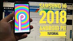 TUTORIAL Samsung Galaxy J6 2018 Update on Android 9