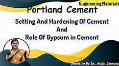 Setting And Hardening Of Portland Cement || Role of Gypsum in Cement || Portland Cement ||Dr. Anjali