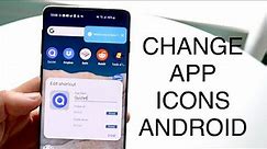 How To Change App Icons On ANY Android! (2023)