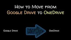 How to move from Google Drive to OneDrive