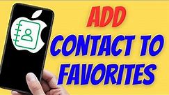 How to Add Contact to Favorites on iPhone (iOS)