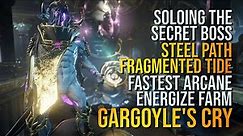 UNLIMITED ARCANE ENERGIZE FARMING + STEEL PATH SOLO FRAGMENTED TIDE GUIDE | OPERATION GARGOYLE'S CRY